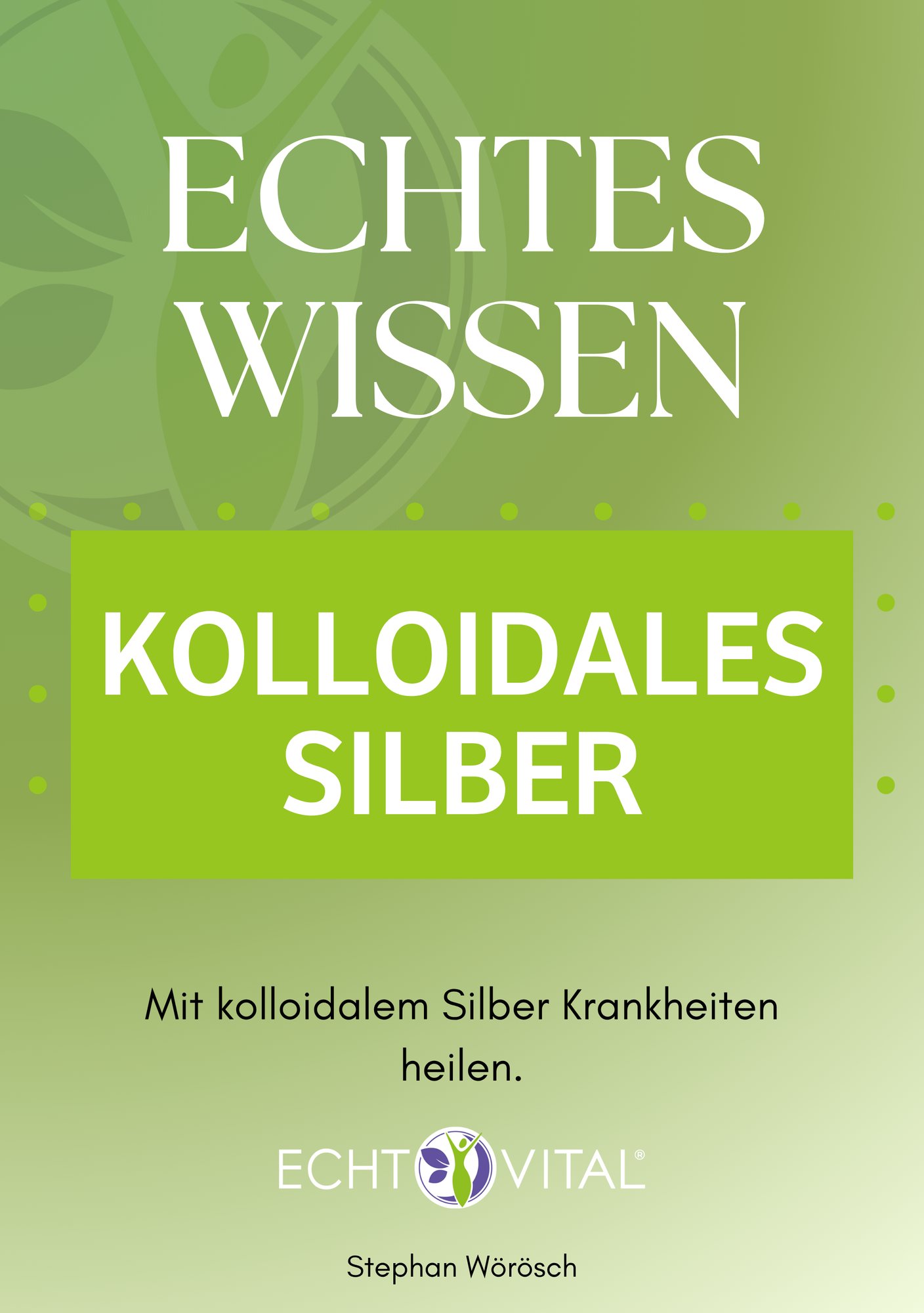 Kolloidales Silber Ratgeber - Echtes Wissen