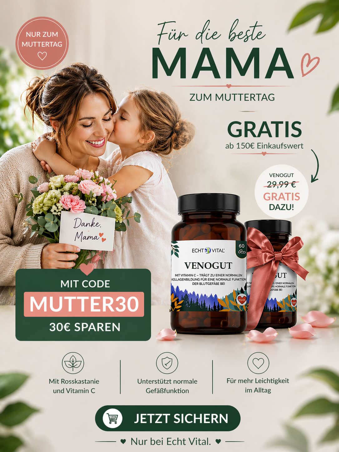 Muttertags-Aktion 2026: Fuer die beste Mama. Mit Code MUTTER30 30 Euro sparen. Venogut im Wert von 29,99 Euro gratis ab 150 Euro Einkaufswert.